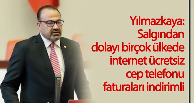 Yılmazkaya: Özel İletişim Vergisi biran önce kaldırılmalıdır!