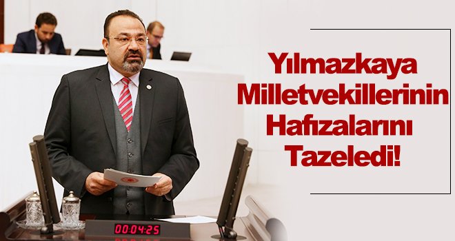 Yılmazkaya: Yaşanan acıları unutmayalım!