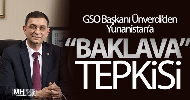 Yunan basını artık şunu anlamalıdır: Bakalava Gaziantep’in ab tescilli ürünüdür