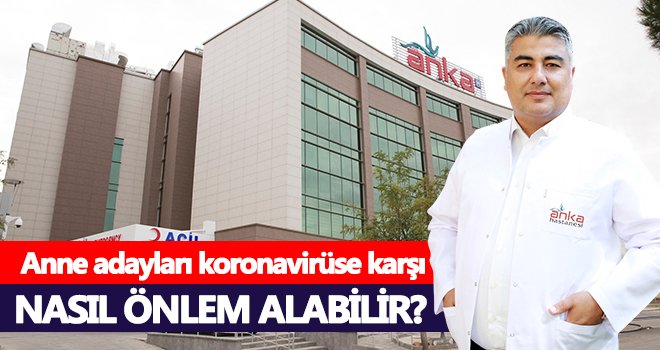  Anne adayları koronavirüse karşı nasıl önlem alabilir?