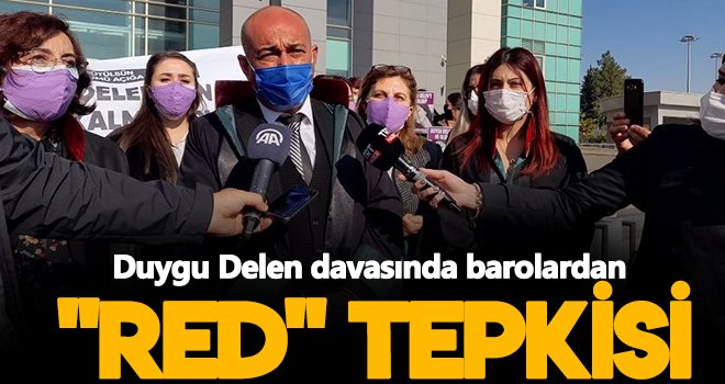  Duygu Delen davasında barolardan red tepkisi