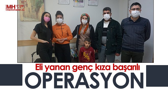  Eli yanan genç kıza başarılı operasyon