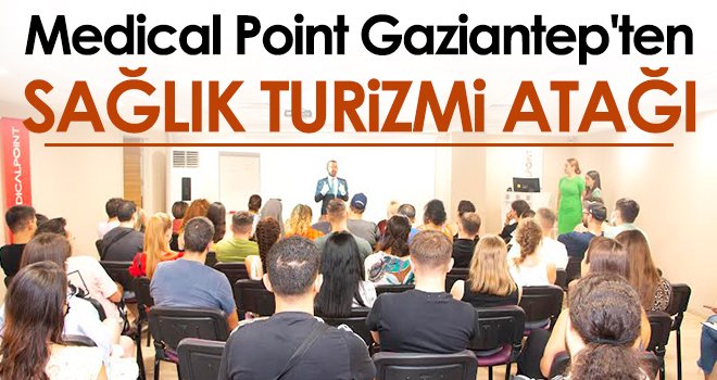  Medical Point Gaziantep'ten sağlık turizmi atağı