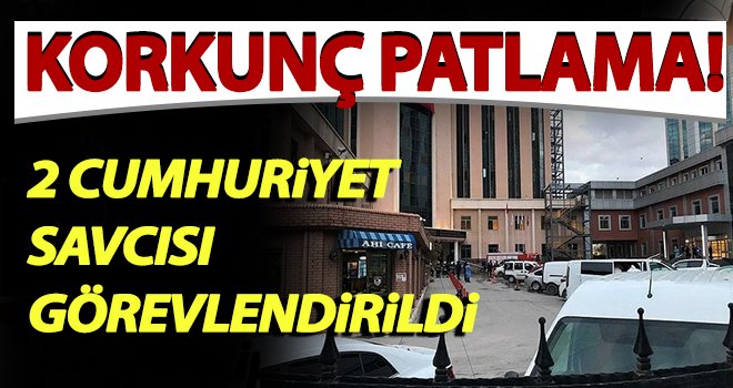  Patlama ile ilgili 2 cumhuriyet savcısı görevlendirildi