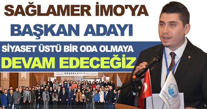  Sağlamer İMO'ya başkan adayı