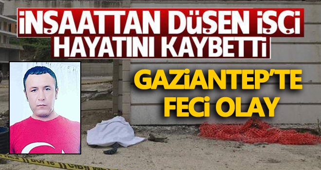 13. katından düşen sağır ve dilsiz işçi hayatını kaybetti