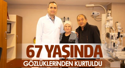 67 yaşında gözlüklerinden kurtuldu