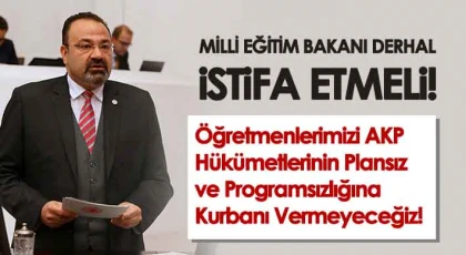 Milli Eğitim Bakanı Derhal İstifa Etmeli!