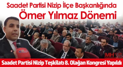 Saadet Partisi Nizip Teşkilatı 8. Olağan Kongresi Yapıldı