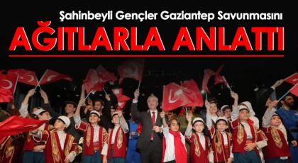 Şahinbeyli gençler Gaziantep savunmasını ağıtlarla anlattı