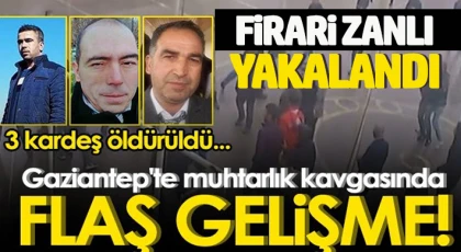 3 kardeşin öldüğü muhtarlık kavgasının firari zanlısı yakalandı