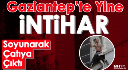 Gaziantep'te bir intihar vakası daha!