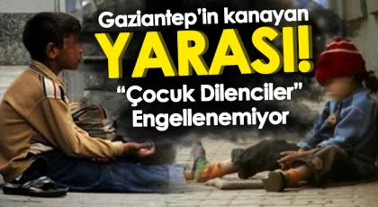 Gaziantep'te 'Çocuk Dilenciler' engellenemiyor