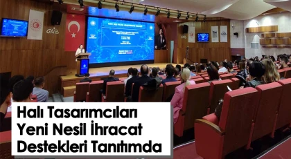 Halı Tasarımcıları Yeni Nesil İhracat Destekleri Tanıtımda