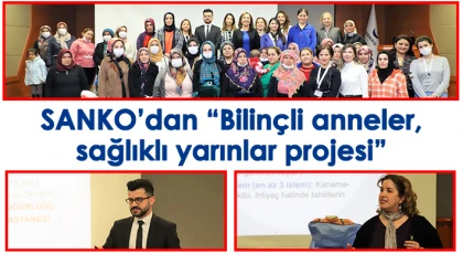 SANKO’dan 'Bilinçli anneler, sağlıklı yarınlar projesi'