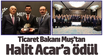 Ticaret Bakanı Muş’tan Halit Acar’a ödül