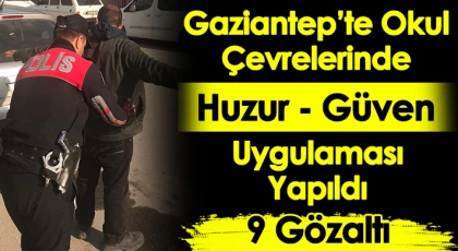 Uygulama sonucunda 9 şahıs gözaltına alındı