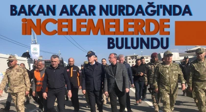 Bakan Akar Nurdağı'nda incelemelerde bulundu