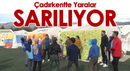 Çadır kentte yaralar sarılıyor