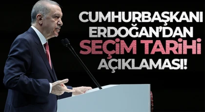 Cumhurbaşkanı Erdoğan'dan seçim tarihi açıklaması!