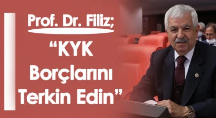 Filiz; “KYK Borçlarını Terkin Edin!”