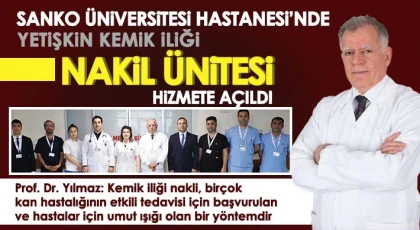 SANKO Üniversitesi Hastanesi’nde yetişkin kemik iliği nakil ünitesi hizmete açıldı