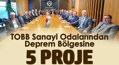 TOBB Sanayi Odalarından Deprem Bölgesine 5 Proje