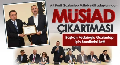 Başkan Fedaioğlu Gaziantep için önerilerini iletti