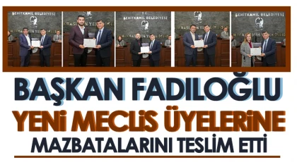 Fadıloğlu, yeni meclis üyelerine mazbatalarını teslim etti