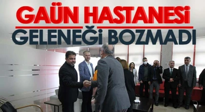 GAÜN Hastanesi Geleneği Bozmadı