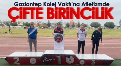 Gaziantep Kolej Vakfı’na Atletizmde Çifte Birincilik