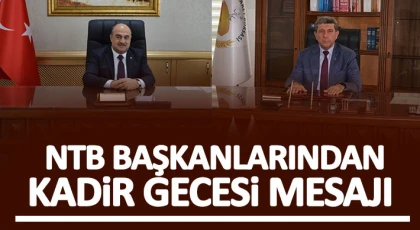 NTB Başkanlarından Kadir Gecesi Mesajı