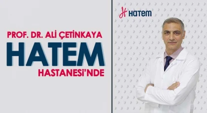 Prof. Dr. Ali Çetinkaya HATEM Hastanesi’nde