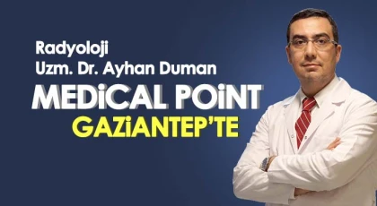 Radyoloji Uzm. Dr. Ayhan Duman Medical Point Gaziantep’te