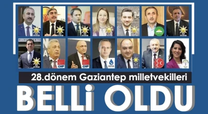 28.dönem Gaziantep milletvekilleri belli oldu