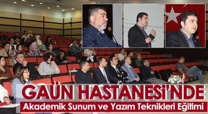 GAÜN Hastanesi’nde Akademik Sunum ve Yazım Teknikleri Eğitimi