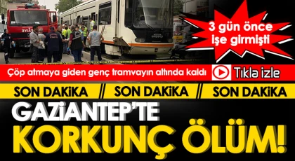Gaziantep'te feci ölüm! 16 yaşındaki genç tramvayın altında kaldı