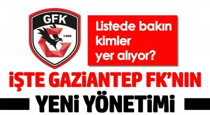 İşte Gaziantep FK'nın yeni yönetimi