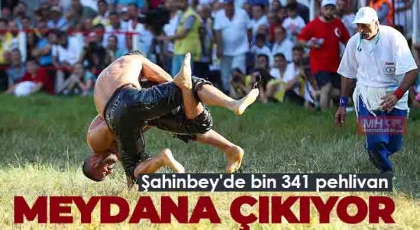 Şahinbey'de bin 341 pehlivan meydana çıkıyor