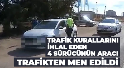 Trafik kurallarını ihlal eden 4 sürücünün aracı trafikten men edildi