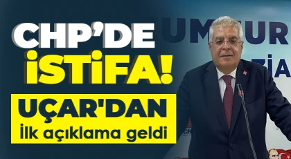 CHP Gaziantep İl başkanı Uçar istifa etti!