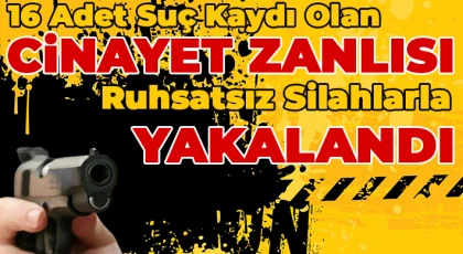 Çok sayıda suç kaydı olan cinayet zanlısı yakalandı