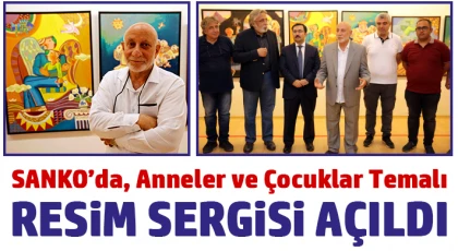 SANKO’da, Anneler ve Çocuklar Temalı Resim Sergisi Açıldı