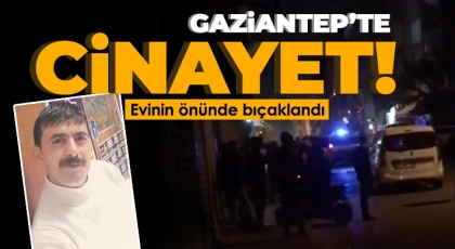  Evinin önünde bıçaklanan şahıs hayatını kaybetti