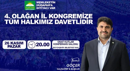 HÜDA PAR Gaziantep İl Başkanı Göçer’den kongreye davet