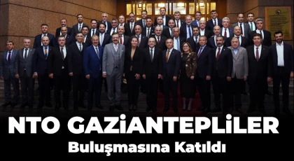 NTO Gaziantepliler Buluşmasına Katıldı