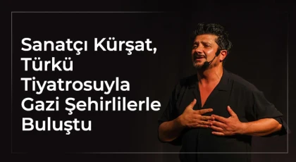 Sanatçı Kürşat, Türkü Tiyatrosuyla Gazi Şehirlilerle Buluştu