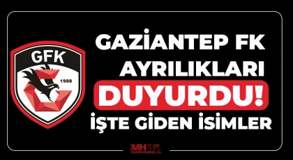 Gaziantep FK ayrılıkları duyurdu!