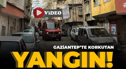 Gaziantep’te korkutan yangın! İtfaiye ekipleri müdahale ediyor!