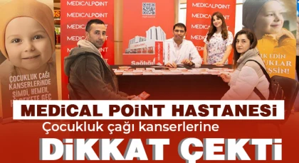 Medical Point Hastanesi çocukluk çağı kanserlerine dikkat çekti